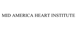 MID AMERICA HEART INSTITUTE trademark