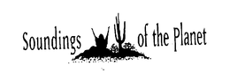 SOUNDINGS OF THE PLANET trademark