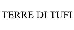TERRE DI TUFI trademark