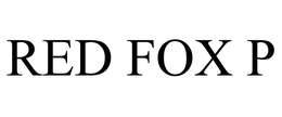 RED FOX P trademark