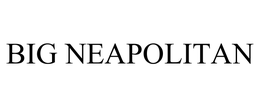 BIG NEAPOLITAN trademark