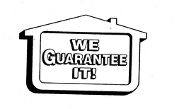 WE GUARANTEE IT! trademark