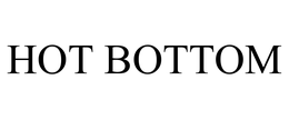 HOT BOTTOM trademark