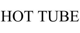HOT TUBE trademark