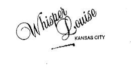 WHISPER LOUISE KANSAS CITY trademark