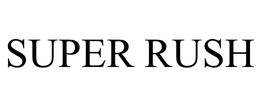 SUPER RUSH trademark