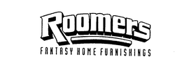 ROOMERS FANTASY HOME FURNISHINGS trademark