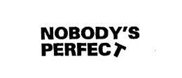 NOBODY'S PERFECT trademark
