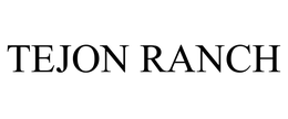 TEJON RANCH trademark