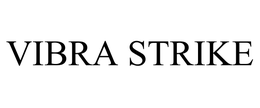 VIBRA STRIKE trademark