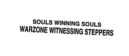 SOULS WINNING SOULS WARZONE WITNESSING STEPPERS trademark