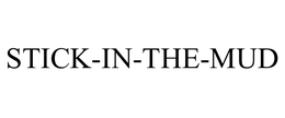 STICK-IN-THE-MUD trademark