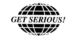 GET SERIOUS! trademark