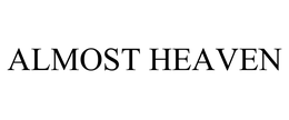 ALMOST HEAVEN trademark