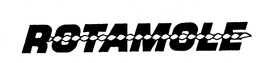 ROTAMOLE trademark