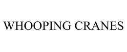 WHOOPING CRANES trademark