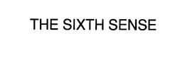 THE SIXTH SENSE trademark