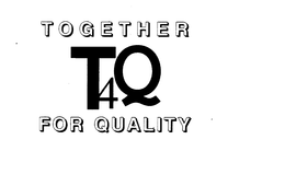 TOGETHER T4Q FOR QUALITY trademark