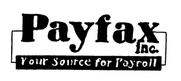PAYFAX INC. YOUR SOURCE FOR PAYROLL trademark