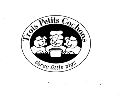 TROIS PETITS COCHONS THREE LITTLE PIGS trademark
