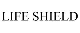 LIFE SHIELD trademark