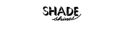 SHADE SHINES trademark