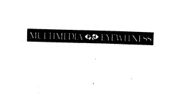 MULTIMEDIA EYEWITNESS trademark
