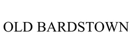 OLD BARDSTOWN trademark