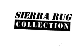 SIERRA RUG COLLECTION trademark