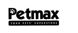 PETMAX YOUR PETS' SUPERSTORE trademark
