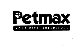 PETMAX YOUR PETS' SUPERSTORE trademark