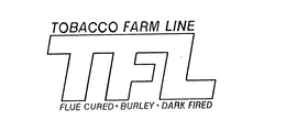 TFL TOBACCO FARM LINE FLUE CURED-BURLEY-DARK FIRED trademark