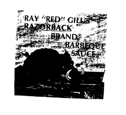 RAY "RED" GILL'S RAZORBACK BRAND BARBEQUE SAUCE trademark
