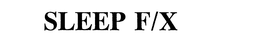 SLEEP F/X trademark