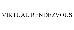 VIRTUAL RENDEZVOUS trademark