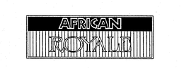 AFRICAN ROYALE trademark