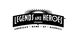 LEGENDS AND HEROES AMERICA'S GAME OF BASEBALL trademark