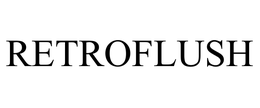 RETROFLUSH trademark