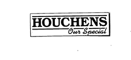 HOUCHENS OUR SPECIAL trademark