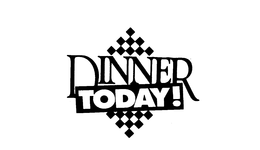 DINNER TODAY! trademark