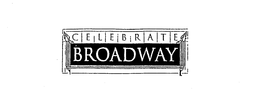 CELEBRATE BROADWAY trademark