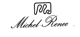MICHEL RENEE trademark