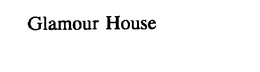 GLAMOUR HOUSE trademark