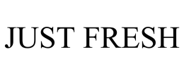JUST FRESH trademark