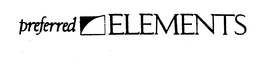 PREFERRED ELEMENTS trademark