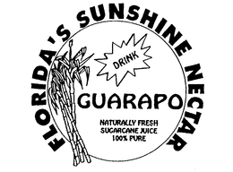 FLORIDA'S SUNSHINE NECTAR DRINK GUARAPO NATURALLY FRESH SUGARCANE JUICE 100% PURE trademark