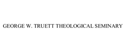 GEORGE W. TRUETT THEOLOGICAL SEMINARY trademark