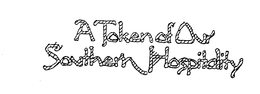A TOKEN OF OUR SOUTHERN HOSPITALITY trademark
