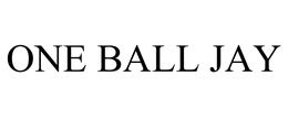 ONE BALL JAY trademark