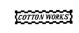 COTTON WORKS trademark